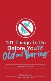 101 Things to Do Before You&#39;re Old and Boring