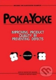 Poka-yoke: Improving Product Quality by Preventing Defects