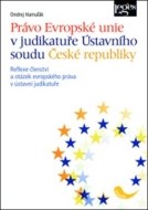 Právo Evropské unie v judikatuře Ústavního soudu České republiky - cena, porovnanie