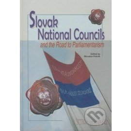 Slovak National Councils and the Road to Parliamentarism