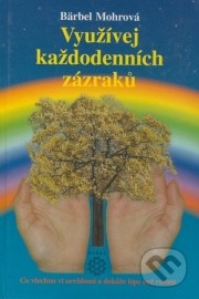 Využívej každodenních zázraků