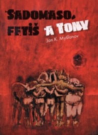 Sadomaso, fetiš a Tony