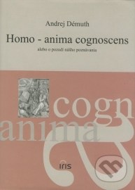 Homo - anima cognoscens alebo o pozadí nášho poznávania