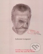 Ľubomír Longauer: O sebe a o svojej práci - cena, porovnanie