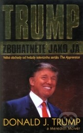 Trump: Zbohatněte jako já