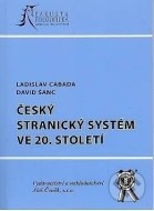 Český stranický systém ve 20.století - cena, porovnanie