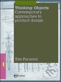 Thinking / Objects: Contemporary Approaches to Product Design