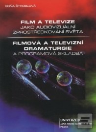 Film a televize jako audiovizuální zprostředkování světa / Filmová a televizní dramaturgie a programová skladba