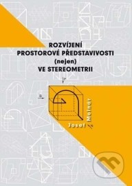 Rozvíjení prostorové představivosti (nejen) ve stereometrii