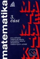 Matematika pro střední odborné školy a studijní obory středních odborných učilišť (3. část) - cena, porovnanie