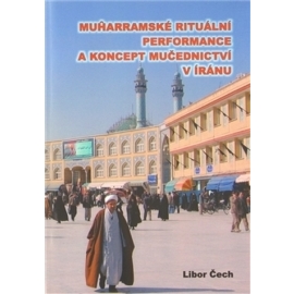 Muharramské rituální performance a koncept mučednictví v Íránu