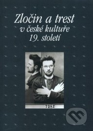 Zločin a trest v české kultuře 19. století