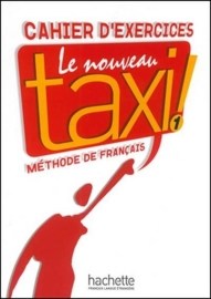 Le Nouveau Taxi! 1 - Cahier D&#39;exercices