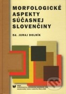 Morfologické aspekty súčasnej slovenčiny - cena, porovnanie