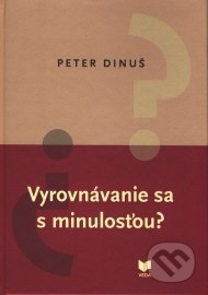 Vyrovnávanie sa s minulosťou?