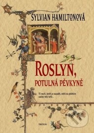 Roslyn, potulná pěvkyně