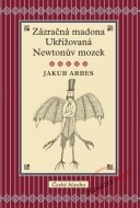 Zázračná madona / Ukřižovaná / Newtonův mozek - cena, porovnanie