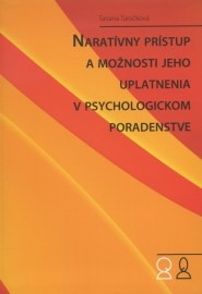 Naratívny prístup a možnosti jeho uplatnenia v psychologickom poradenstve