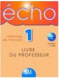 Écho 1 - Méthode de Francais (Livre Du Professeur)