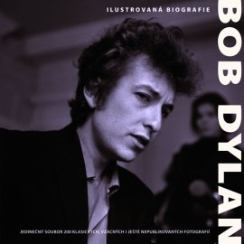 Bob Dylan - Ilustrovaná biografie