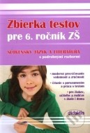 Zbierka testov zo slovenského jazyka a literatúry pre 6. ročník ZŠ s podrobnými rozbormi - cena, porovnanie