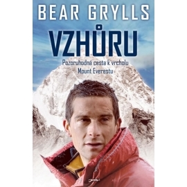 Bear Grylls - Vzhůru