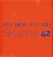 Skupina 42. Věci umění, věci doby - cena, porovnanie