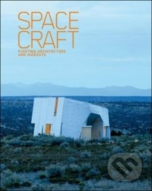 SpaceCraft: Fleeting Architecture and Hideouts