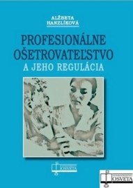 Profesionálne ošetrovateľstvo a jeho regulácia