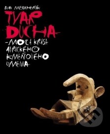 Tvar ducha - moc a krása afrického kmeňového umenia