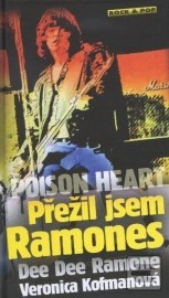 Poison Heart: Přežil jsem Ramones