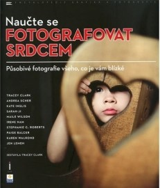 Naučte se fotografovat srdcem