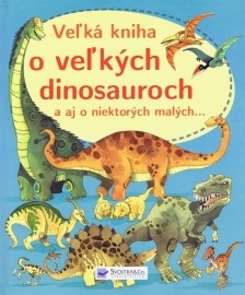 Veľká kniha o veľkých dinosauroch