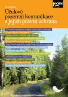 Účelové pozemní komunikace a jejich právní ochrana - cena, porovnanie