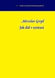 Miroslav Grepl - Jak dál v syntaxi