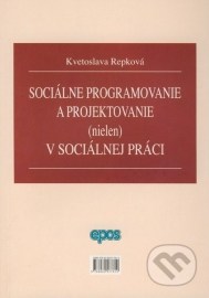 Sociálne programovanie a projektovanie (nielen) v sociálnej oblasti