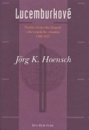 Lucemburkové - Jörg K. Hoensch - cena, porovnanie