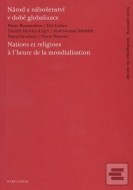 Národ a náboženství v době globalizace/Nations et religions &#224; l´heure de la mondialisation - cena, porovnanie