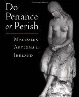 Do Penance or Perish: Magdalen Asylums in Ireland - cena, porovnanie