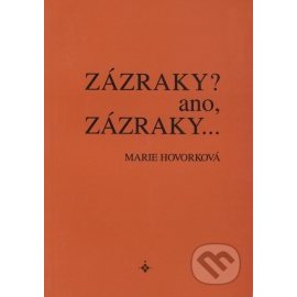 Zázraky? Ano, zázraky...