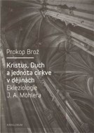 Kristus, Duch a jednota církve v dějinách Ekleziologie - cena, porovnanie