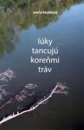 Lúky tancujú koreňmi tráv - cena, porovnanie