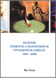 Slovník českých a slovenských výtvarných umělců 1950 - 2006 (Šte - Tich)