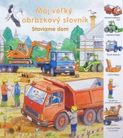 Môj veľký obrázkový slovník - Staviame dom