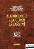 Alkohologie v soudním lékařství - cena, porovnanie