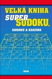 Velká kniha super sudoku, godoku a kakuro