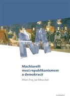 Machiavelli mezi republikanismem a demokracií - cena, porovnanie