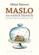 Maslo na našich hlavách - cena, porovnanie