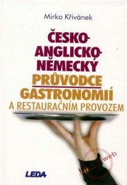 Česko-anglicko-německý průvodce gastronomií a restauračním provozem