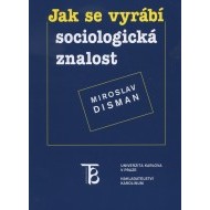 Jak se vyrábí sociologická znalost - cena, porovnanie